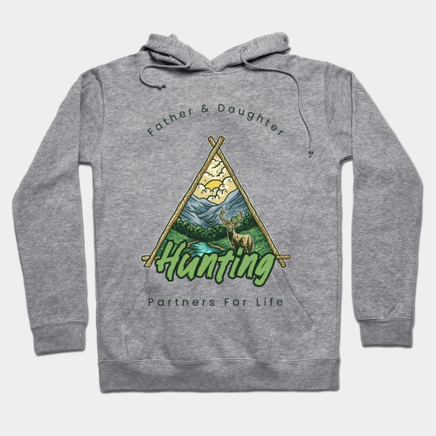 Father And Daughter Hunting Partners For Life Hoodie by Be Yourself Tees